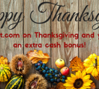 Thanksgiving Bonus Cash Offer